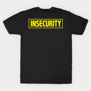 Insecurity T-Shirt